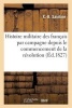 Histoire Militaire Des Francais Par Campagne Depuis Le Commencement de La Revolution (French, Paperback) - XB Saintine Photo