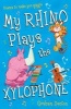 My Rhino Plays the Xylophone - Poems to Make You Giggle (Paperback) - Graham Denton Photo