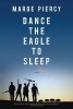 Dance the Eagle to Sleep (Paperback) - Marge Piercy Photo