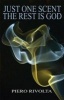 Just One Scent: The Rest is God (Paperback, 2nd) - Piero Rivolta Photo