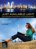 Just Available Light - Techniques for Digital Photographers (Paperback) - Robin Deutschmann Photo