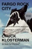 Fargo Rock City (Paperback, 1st Touchstone ed) - Chuck Klosterman Photo