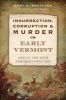 Insurrection, Corruption & Murder in Early Vermont - Life on the Wild Northern Frontier (Paperback) - Gary G Shattuck Photo