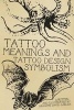 Tattoo Meanings & Tattoo Design Symbolism (Paperback) - Grahame David Garlick Photo