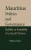 Mauritius Politics and Governance - Stability or Instability of a Small Nation (Paperback) - William Baker Photo