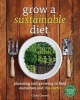 Grow a Sustainable Diet - Planning and Growing to Feed Ourselves and the Earth (Paperback) - Cindy Conner Photo