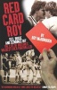 Red Card Roy - Sex, Booze and Sendings Off - the Life of Britain's Wildest Ever Footballer (Hardcover) - Roy McDonough Photo