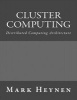 Cluster Computing - Distributed Computing Architecture (Paperback) - Mark Heynen Photo