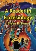 A Reader in Ecclesiology (Paperback, New Ed) - Bryan P Stone Photo