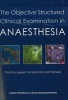 The Objective Structured Clinical Examination in Anaesthesia - Practice Papers for Teachers and Trainees (Paperback) - Cyprian Mendonca Photo