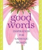 Good Words - Inspiration for Catholic Women (Paperback) - Mary Curran Hackett Photo