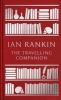 The Travelling Companion - For as Long as it Takes to Get There (Hardcover) - Ian Rankin Photo