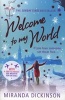 Welcome to My World (Paperback) - Miranda Dickinson Photo