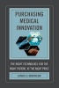 Purchasing Medical Innovation - The Right Technology, for the Right Patient, at the Right Price (Hardcover) - James C Robinson Photo