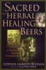 Sacred and Herbal Healing Beers - The Secrets of Ancient Fermentation (Paperback) - Stephen Harrod Buhner Photo