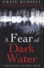 A Fear of Dark Water (Paperback) - Craig Russell Photo