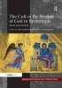 The Cult of the Mother of God in Byzantium - Texts and Images (Hardcover, New Ed) - Leslie Brubaker Photo