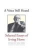 A Voice Still Heard - Selected Essays of  (Hardcover) - Irving Howe Photo