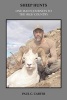 Sheep Hunts - One Man's Journeys to the High Country (Paperback) - Paul C Carter Photo