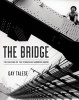 The Bridge - The Building of the Verrazano-Narrows Bridge (Hardcover) - Gay Talese Photo