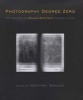 Photography Degree Zero - Reflections on Roland Barthes's Camera Lucida (Paperback) - Geoffrey Batchen Photo