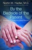 By the Bedside of the Patient - Lessons for the Twenty-First-Century Physician (Hardcover) - Nortin M Hadler Photo