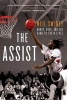 The Assist - Hoops, Hope, and the Game of Their Lives (Paperback) - Neil Swidey Photo