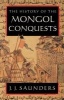 The History of the Mongol Conquests (Paperback) - J J Saunders Photo