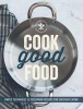 Cook Good Food (Paperback) - Editors Of Williams Sonoma Photo