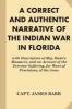 A Correct and Authentic Narrative of the Indian War in Florida - With Description of Maj. Dade's Massacre, and an Account of the Extreme Suffering, for Want of Provisions, of the Army (Paperback) - Capt James Barr Photo