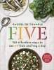 Five - 150 Effortless Ways to Eat 5+ Fruit and Veg a Day (Paperback) - Rachel De Thample Photo