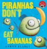 Piranhas Don't Eat Bananas (Paperback) - Aaron Blabey Photo