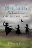 The Bronte Sisters - The Brief Lives of Charlotte, Emily, and Anne (Hardcover) - Catherine Reef Photo