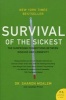 Survival of the Sickest - The Surprising Connections Between Disease and Longevity (Paperback) - Sharon Moalem Photo