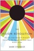 The Vision Revolution - How the Latest Research Overturns Everything We Thought We Knew About Human Vision (Paperback) - Mark A Changizi Photo