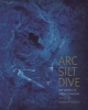 Arc Silt Dive - The Works of Sheba Chhachhi (Hardcover) - Kumkum Sangari Photo