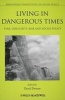 Living in Dangerous Times - Fear, Insecurity, Risk and Social Policy (Paperback, New) - David Denney Photo