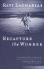 Recapture The Wonder - Experiencing God's Amazing Promise Of Childlike Joy (Paperback) - Ravi Zacharias Photo