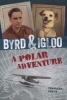 Byrd & Igloo - A Polar Adventure (Hardcover) - Samantha Seiple Photo