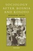 Sociology After Bosnia and Kosovo - Recovering Justice (Hardcover) - Keith D Doubt Photo