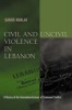 Civil and Uncivil Violence in Lebanon - A History of the Internationalization of Communal Conflict (Hardcover) - Samir Khalaf Photo