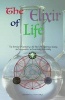 The Elixir of Life - The Formula for Achieving a Life Filled with Happiness, Beauty, and Compassion; And Eventually, Immortality. (Paperback) - Damon R Munford Photo