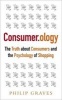 Consumerology - The Truth About Consumers and the Psychology of Shopping (Paperback, 2nd Revised edition) - Philip Graves Photo