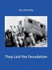 They Laid the Foundation - Lives and Works of German-speaking Jewish Architects in Palestine 1918-1948 (Hardcover, Revised) - Myra Warhaftig Photo