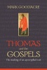 Thomas and the Gospels - The Making of an Apocryphal Text (Paperback) - Mark Goodacre Photo