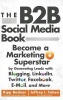 The B2B Social Media Book - Become a Marketing Superstar by Generating Leads with Blogging, LinkedIn, Twitter, Facebook, email, and More (Hardcover) - Kipp Bodnar Photo