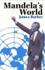 Mandela's World - The International Dimension of South Africa's Political Revolution 1990-99 (Paperback) - James Barber Photo