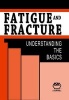 Fatigue and Fracture - Understanding the Basics (Hardcover) - FC Campbell Photo