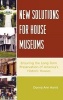 New Solutions for House Museums - Ensuring the Long-term Preservation of America's Historic Houses (Hardcover, New) - Donna Ann Harris Photo