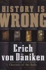 History is Wrong (Paperback) - Erich Von Daniken Photo